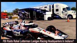 FBI Raids Rahal Letterman Lanigan Racing Headquarters In Indiana [upl. by Croft]