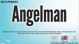 Angelman Pronunciation  How to Pronounce say Angelman CORRECTLY  Medical Meaning [upl. by Aeret]