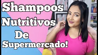 ⭐6 SHAMPOOS NUTRITIVOS DE SUPERMERCADO [upl. by Atteuqihc932]