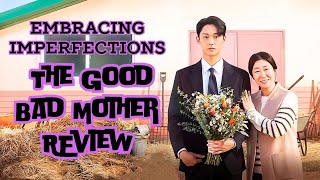 From Sacrifice to Corruption The Good Bad Mother  Kdrama Review [upl. by Negah568]