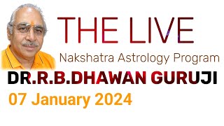 The Live  Nakshatra Astrology Program  DrRBDhawan Guruji  07 January 2024 live livestream [upl. by Rodney250]