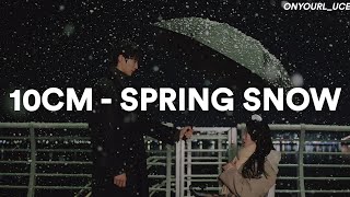 10cm  Spring Snow Easy Lyrics [upl. by Sidhu439]