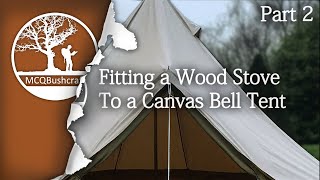 Bushcraft Stove Jack Install Winter Bell Tent Part 2 [upl. by Demitria]