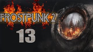 Lets Play Frostpunk 2 Episode 13 [upl. by Otrebireh]