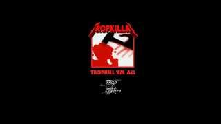 Tropkillaz  TROPKILLEM ALL Mixtape [upl. by Leonard621]