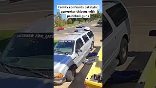 Family confronts catalytic converter thieves with paintball guns [upl. by Woolson]