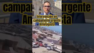 🚨Intervención en campamento urgente‼️Antofagasta [upl. by Rihana]