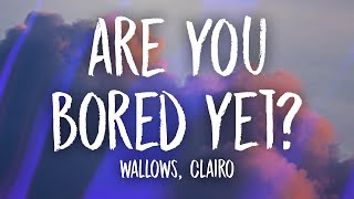 Wallows  Are You Bored Yet Lyrics ft Clairo [upl. by Izmar895]