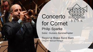 Concerto for Cornet Philip Sparke  Giuliano Sommerhalder with Regional Brass Band Bern [upl. by Elga]