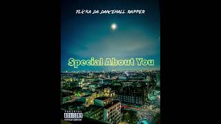 Flicka Da Dancehall Rapper  Special About You ￼ [upl. by Bergwall]