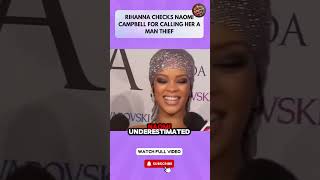 Rihanna CHECKS Naomi Campbell For Calling Her A Man Thief Rihanna NaomiCampbell Part 6 [upl. by Ennirac]