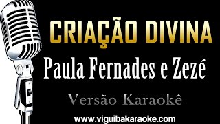 🔴 Criação Divina  Paula Fernandes e Zezé KARAOKÊ [upl. by Anuqahs221]