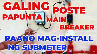 GALING POSTE PAPUNTA MAIN CIRCUIT BREAKERPAANO MAGINSTALL NG SUB METER O KILOWATT HOUR METER [upl. by Liz]