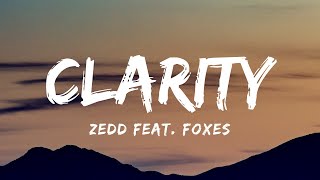 Zedd feat Foxes  Clarity Lyrics [upl. by Laurinda]