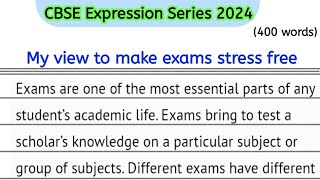 Essay on My view to make exams stress free400 wordsMy view to make exam stress free essayCBSE [upl. by Mccafferty]