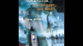 Olga Tokarczuk quotDom dzienny dom nocnyquot  audiobook [upl. by Mosenthal]