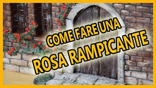 COME FARE UNA ROSA RAMPICANTE PER MODELLISMO PRESEPI E DIORAMI [upl. by Nnyw]