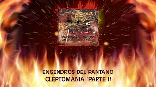 Engendros Del Pantano  Cleptomania Parte I Audio [upl. by Nauqyt]