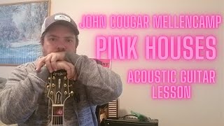 How to play Pink Houses by John Cougar Mellencamp on Acoustic Guitar Acoustic Guitar Lesson [upl. by Yojal]