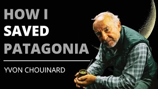 Yvon Chouinard  How I Saved Patagonia From Bankruptcy [upl. by Zitella]