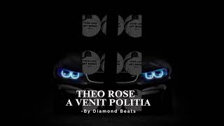 THEO ROSE  A VENIT POLITIA  SPEED UP [upl. by Leile757]