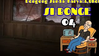 dongeng sunda SI BONGE part04 [upl. by Stevenson369]