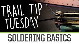 Trail Tip Tuesday Soldering Basics [upl. by Stuckey]