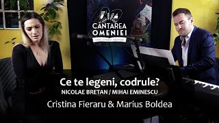 Ce te legeni codrule Bretan  Eminescu  Cristina Fieraru amp Marius Boldea  CÂNTAREA OMENIEI [upl. by Reyna]