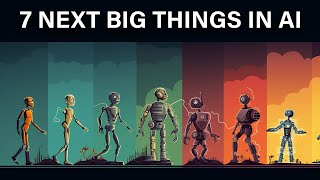 The 7 Next BIG Things In AI [upl. by Beora838]