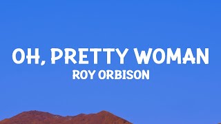 RoyOrbison  Oh Pretty Woman Lyrics [upl. by Yesnik438]