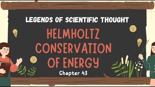 Helmholtz  Conservation of Energy [upl. by Miquela615]