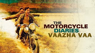 The Motorcycle Diaries  Vaazhl  Vaazha Vaa  Pradeep Kumar  Ernesto Che Guevara  Tamil [upl. by Allertse]