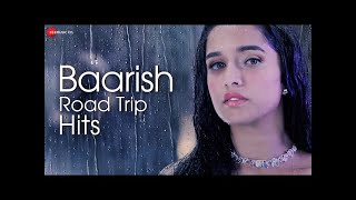 Baarish Road Trip Hits  Full Album  35 Hour NonStop Romantic Songs  50 Superhit Love Songs💞 [upl. by Aisyram]