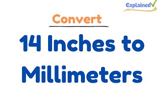 Convert 14 Inches to Millimeters [upl. by Auqemahs]