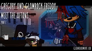 Gregory and Glamrock Freddy meet the Aftons  Part 2  GlamDadMike AU [upl. by Nesyt219]