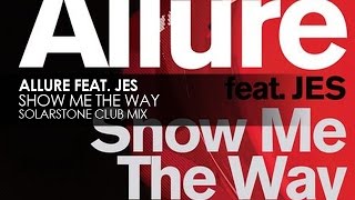 Allure featuring JES  Show Me The Way Solarstone Club Mix [upl. by Iliak590]