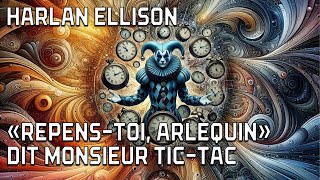 Prix Hugo et Nebula  quotRepens toi Arlequinquot dit M TicTac  Harlan Ellison  Nouvelles SF [upl. by Gibbon873]