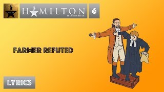 6 Hamilton  Farmer Refuted VIDEO LYRICS [upl. by Pangaro]