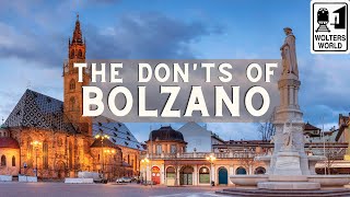 Bolzano The Donts of Visiting Bolzano Italy [upl. by Htomit403]