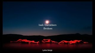 Isak Danielson  Broken Lyrics [upl. by Nuahsor681]