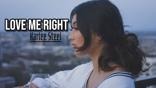 Love Me Right Official Music Video  Karlee Steel [upl. by Blondelle]