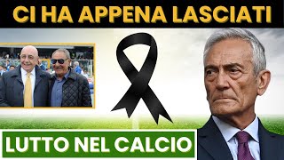 CALCIO ITALIANO IN LUTTO CI HA APPENA LASCIATI [upl. by Arras]