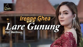 Irenne Ghea  Lare Gunung Official Music Video [upl. by Daph]