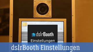 Fotobox Software dslrbooth Einstellungen [upl. by Lyndes]