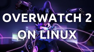 quotHow to Install amp Play Overwatch 2 on Linux  Step by Step Guidequot [upl. by Naruq]