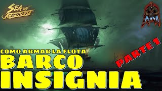 Sea of Conquest Pirate War  BARCO INSIGNIA Como armar la flota  Parte 1 [upl. by Atrebor]