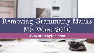 Removing Grammarly Marks Tutorial MS Word 2016 [upl. by Eimaraj583]