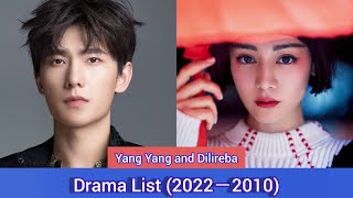 Yang Yang and Dilireba  Drama List 2022－2010 [upl. by Jeu]