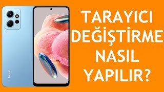 Xiaomi Telefon Tarayıcı Değiştirme Nasıl Yapılır [upl. by Akiam405]