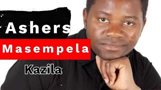 Kazila ASHERS MASEMPELA [upl. by Eronaele]